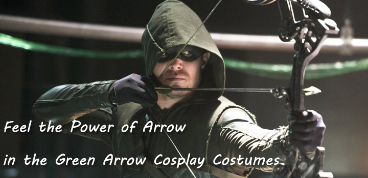 Feel the Power of Arrow in the Green Arrow Cosplay Costumes